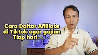 Cara Daftar Affiliate Tiktok agar Gajian Tiap Hari