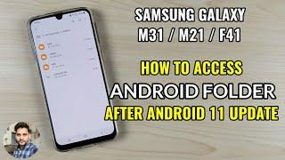 Samsung Galaxy M31/M21/F41 : How To Access Android Folder After Android 11 Update