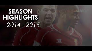 Liverpool FC - Season Highlights - 2014/2015