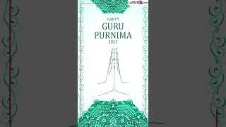 Happy Guru Purnima 2023 Greetings, Wishes, Images, Quotes and Messages To Share With Your Guru