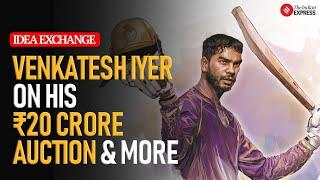 Venkatesh Iyer Discusses IPL Auctions, Career, and Future Plans | Idea Exchange | KKR | SRK