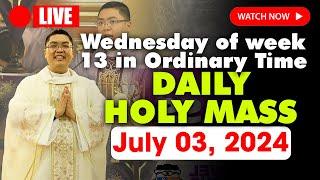 LIVE: DAILY MASS TODAY - 6:00 AM Wednesday JULY 3, 2024 || Wednesday of week 13 in Ordinary Time