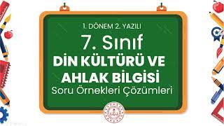 7. Sınıf Din Kültürü ve Ahlak Bilgisi 1. Dönem 2. Yazılı Soru Örnekleri Çözümleri (2024 - 2025)