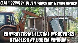 ILLEGAL STRUCTURES OF SANGUEM DEODITA SPICE FARM DEMOLISH AFTER DISTRICT COURT ORDER