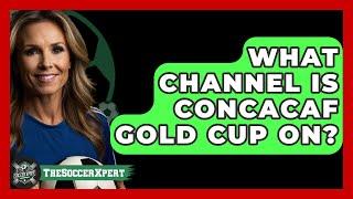 What Channel Is CONCACAF Gold Cup On? - The Sport Xpert