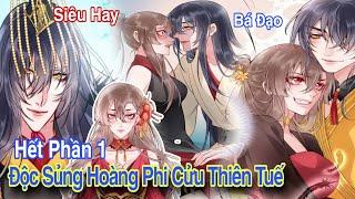 Full Phần 1Độc sủng hoàng phi cửu thiên tuế//Review truyện tranh//ngôn tình hay//manhua