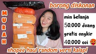 shopee haul random versi kalap!