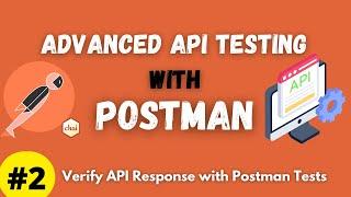 Advanced Testing with Postman - Verify API Response with Postman Tests