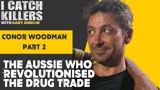 Conor Woodman: The Aussie who revolutionised the drug trade | I Catch Killers