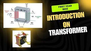 Transformers Types, Losses in Transformer, Comparison of Ideal and Practical transformer