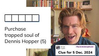 Minute Cryptic Clue #163 for 5 Dec 2024: Purchase trapped soul of Dennis Hopper (5)