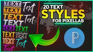 Top 20 Text Styles Preset for Pixellab app | Download the best text styles preset for pixellab app.