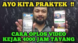 OPLOS VIDEO KEJAR 4000 JAM TAYANG LANGSUNG PRAKTEK  !! #oplosvideo #4000jamtayang