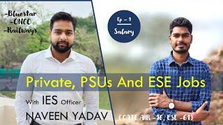 Salary | Private vs ONGC (PSU) vs Railways (IES) | with Naveen Yadav | Gate AIR 16