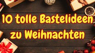 10 tolle Bastelideen zu Weihnachten  Top 10 Weihnachtsbasteln & Weihnachtsdeko DIY