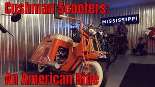 Cushman Scooters: An American Original