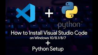 How to Download and Install Visual Studio Code + Python Setup on Windows 10/8.1/8/7 ( 2020 )