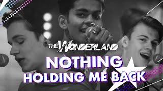 The Wonderland | Nothing Holding Me Back (Cover) | Official Video