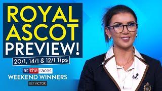 BIG PRICE TIPS! 2024 ROYAL ASCOT PREVIEW | WEEKEND WINNERS