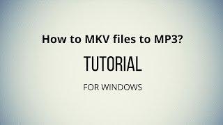 Convert MKV to MP3 with BEST MKV to MP3 Converter - [TUTORIAL]