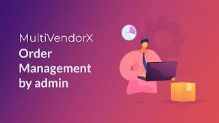 MultiVendorX-Order Management manage multiple order at once