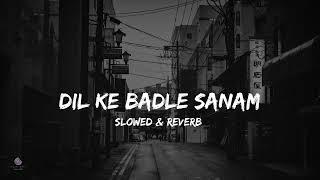 Dil Ke Badle Sanam slowed & reverb and bass boosted 90s song 