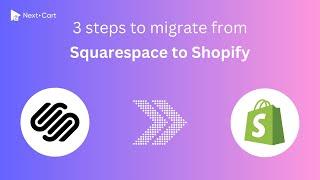 Migrate Squarespace to Shopify in 3 simple steps