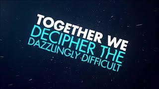 Together We Decipher the Dazzlingly Difficult