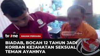 Remaja 12 Tahun jadi Korban Kejahatan Seksual, Pelaku Teman Ayah Korban | Ragam Perkara tvOne