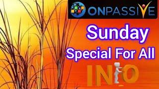 #onpassive sunday special ॥ onpassive latest video ॥ onpassive today latest update ॥ onpassive live