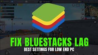 How to Fix Lag in Bluestacks 10 Low END PC || No Lag Settings