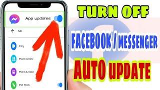 HOW TO TURN OFF AUTO UPDATE IN FACEBOOK AND MESSENGER APPS