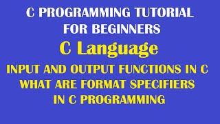 What are input and output functions with format specifiers in C Programming Part-20