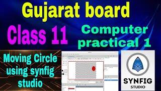 Computer practical 1 moving Circle Animation using synfig studio class 11 gujarat board English med.