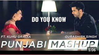 Punjabi Mashup | Do you know | Prada | NaJa | Khaab | Lahore | KuHu Gracia | Gurashish Singh |