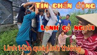 Tin chấn động Linh hồn không muốn đi ga khỏi nhà thấy ớ.n lạnh cả người