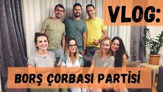 BORŞ ÇORBASI PARTİSİ • БОРЩ PARTY • ПОВСЕДНЕВНАЯ ЖИЗНЬ В СТАМБУЛЕ • ТУРЕЦКИЙ БАЗАР