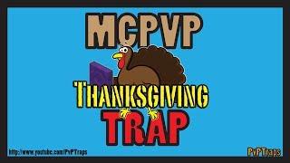 The Thanksgiving Trap [MCPVP HG Traps]