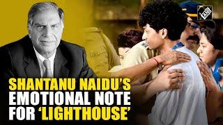 “Will never see him smile again…” Ratan Tata’s closest aid Shantanu Naidu’s emotional note