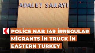 Police nab 149 irregular migrants in truck in eastern Turkey