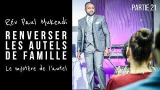 Renverser les autels de famille (partie 21) «Le mystère de l'autel» avec le Rév Paul Mukendi