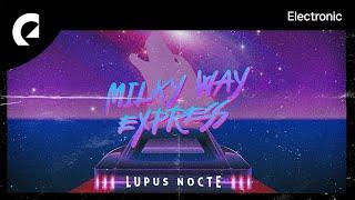 Lupus Nocte - Milky Way Express (Royalty Free Music)