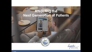 Webinar: Attracting the Next Generation of Patients