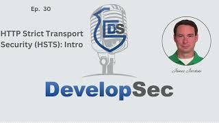 DevelopSec Podcast #30 - HTTP Strict Transport Security (HSTS): Intro