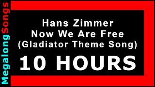 Hans Zimmer - Now We Are Free (Gladiator Theme Song)  [10 HOUR LOOP] ️
