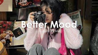 [Playlist] Better Mood - Music to put you in a better mood