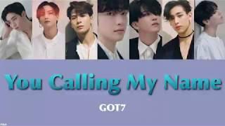 日本語字幕/カナルビ【 You Calling My Name - 니가 부르는 나의 이름 】GOT7(갓세븐)