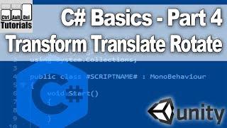 Csharp (C#) Basics for Unity - Transform Translate and Rotate