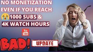 BIG Update  | NO Monetization for 1K SUB & 4K Watch Hours | Monetization Eligibility Update 2021