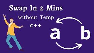 Easiest Way To Swap Two Variables in C++ | Not Using TEMP | Using Bitwise XOR Operator To SWAP